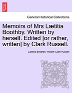 Memoirs of Mrs L Titia Boothby. Written by Herself. Edited [Or Rather, Written] by Clark Russell.