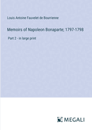 Memoirs of Napoleon Bonaparte; 1797-1798: Part 2 - in large print