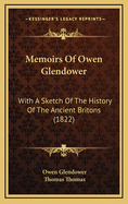 Memoirs of Owen Glendower: With a Sketch of the History of the Ancient Britons (1822)