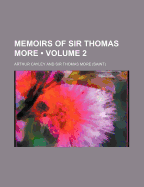 Memoirs of Sir Thomas More (Volume 2)