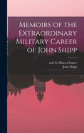 Memoirs of the Extraordinary Military Career of John Shipp