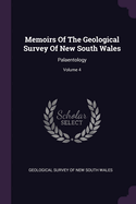 Memoirs Of The Geological Survey Of New South Wales: Palaentology; Volume 4
