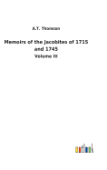 Memoirs of the Jacobites of 1715 and 1745