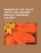 Memoirs of the Life of the Rt. Hon. Richard Brinsley Sheridan; Volume 1