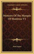 Memoirs of the Marquis of Montrose V1
