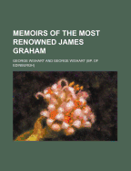 Memoirs of the Most Renowned James Graham