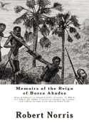 Memoirs of the Reign of Bossa Ahadee: King of Dahomy, an Inland Country of Guiney. To Which Are Added, the Author's Journey to Abomey, the Capital; and a Short Account of the African Slave Trade