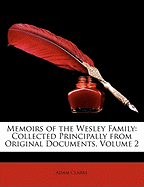 Memoirs of the Wesley Family: Collected Principally from Original Documents, Volume 2