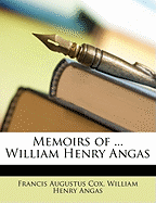 Memoirs of ... William Henry Angas