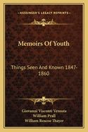 Memoirs Of Youth: Things Seen And Known 1847-1860