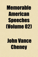 Memorable American Speeches; Volume 02