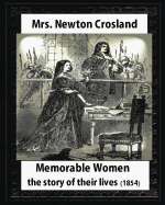 Memorable Women,1854.by Mrs. Newton Crosland and Birket Foster(illustrator): the story of their lives, Myles Birket Foster (4 February 1825 - 27 March 1899)