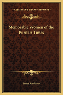 Memorable Women of the Puritan Times