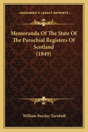 Memoranda of the State of the Parochial Registers of Scotland (1849)