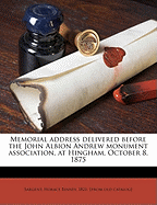 Memorial address Delivered before the John Albion Andrew monument association, at Hingham, October 8, 1875