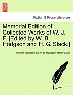 Memorial Edition of Collected Works of W. J. F. [Edited by W. B. Hodgson and H. G. Slack.]