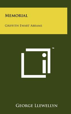 Memorial: Griffith Ewart Abrams - Llewellyn, George (Editor)