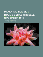 Memorial Number, Hollis Burke Frissell, November 1917