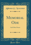 Memorial Ode: And Other Poems (Classic Reprint)