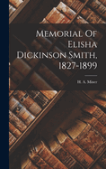 Memorial Of Elisha Dickinson Smith, 1827-1899