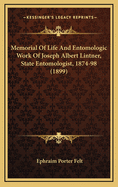 Memorial of Life and Entomologic Work of Joseph Albert Lintner, State Entomologist, L874-98