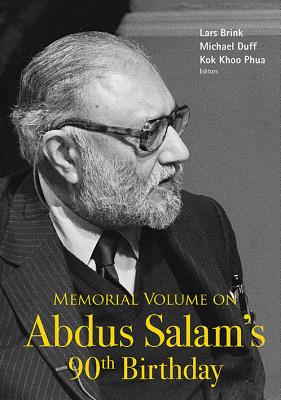 Memorial Volume on Abdus Salam's 90th Birthday - Brink, Lars (Editor), and Duff, Michael James (Editor), and Phua, Kok Khoo (Editor)