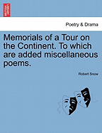 Memorials of a Tour on the Continent: To Which Are Added Miscellaneous Poems (1845)