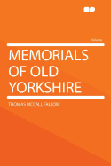 Memorials of Old Yorkshire