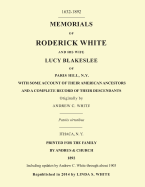 Memorials of Roderick White and His Wife Lucy Blakeslee of Paris Hill, N. Y.: Including updates by Andrew C. White through about 1903