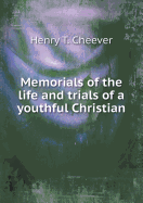 Memorials of the Life and Trials of a Youthful Christian