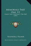 Memorials Part One, V2: Family And Personal, 1766-1865 (1896)