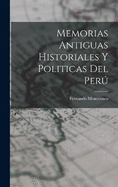 Memorias Antiguas Historiales y Politicas del Per