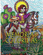Memorias Coloridas: Libro Para Colorear Con Poemas E Ilustraciones Mexicanas Inspiradas En El Dia de Los Muertos