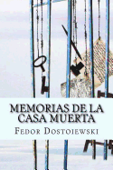 Memorias de la Casa Muerta (Spanish Edition)