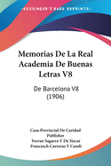 Memorias de La Real Academia de Buenas Letras V8: de Barcelona V8 (1906)
