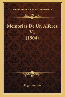 Memorias de Un Alferez V1 (1904) - Ancona, Eligio