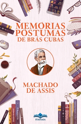 Memorias Postumas de Bras Cubas - De Assis, Machado