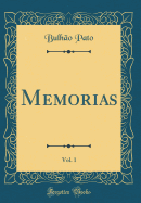 Memorias, Vol. 1 (Classic Reprint)