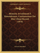 Memorie Avvedimenti E Rimembranze, Continuazione Dei Miei Ultimi Ricordi (1870)