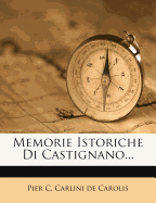 Memorie Istoriche Di Castignano...