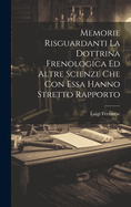 Memorie Risguardanti La Dottrina Frenologica Ed Altre Scienze Che Con Essa Hanno Stretto Rapporto