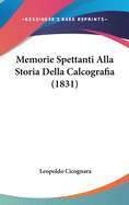 Memorie Spettanti Alla Storia Della Calcografia (1831)