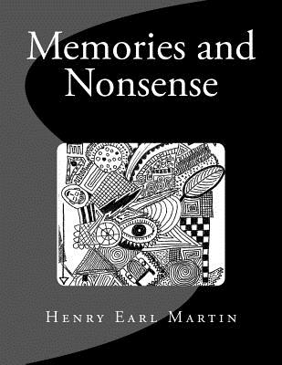 Memories and Nonsense - Martin, Henry Earl