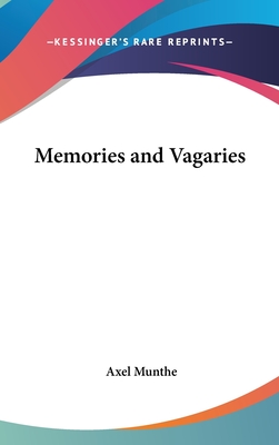 Memories and Vagaries - Munthe, Axel