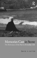 Memories Cast in Stone: The Relevance of the Past in Everyday Life