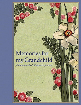 Memories for My Grandchild: A Grandmother's Keepsake Journal - Tabori, Lena