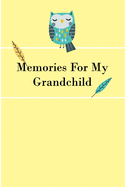Memories for My Grandchild: Gift Notebook: Personal Memoirs