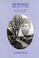 Memories Immune to Time: Recollections of a Childhood in the Vale of Glamorgan - Mills, Alfred