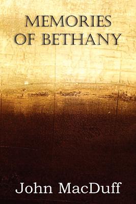 Memories of Bethany - Macduff, John