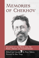 Memories of Chekhov: Accounts of the Writer from His Family, Friends and Contemporaries